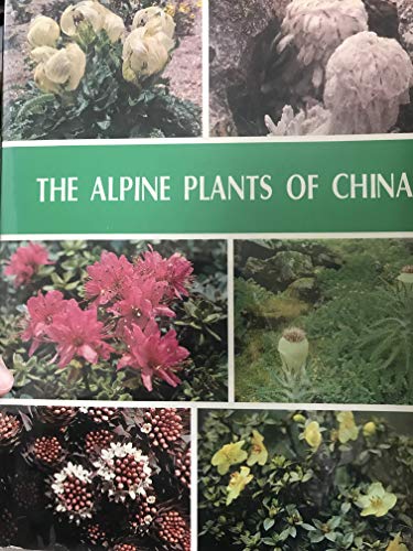 Imagen de archivo de Alpine Plants of China: Chung-Kuo Kao Shan Chih Wu (English and Chinese Edition) a la venta por POQUETTE'S BOOKS