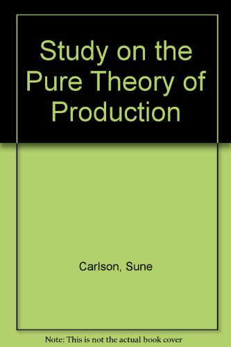 Study on the Pure Theory of Production (9780678000090) by S. Carlson