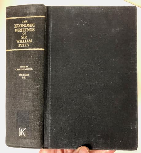 The Economic Writings of Sir William Petty: Together With the Observations upon the Bills of Mortality/Two Volumes in One (9780678000298) by Petty, William