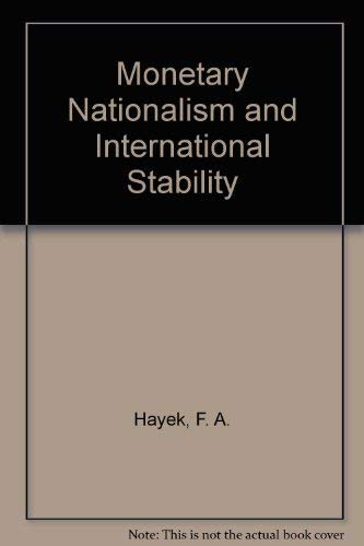 Monetary Nationalism and International Stability (9780678000472) by Hayek, Friedrich A. Von