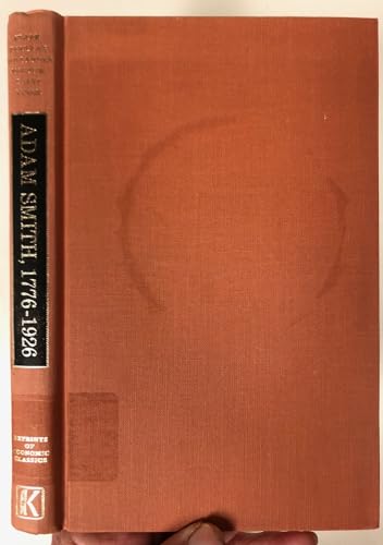 ADAM SMITH, 1776-1926. LECTURES TO COMMEMORATE THE SESQUICENTENNIAL OF THE PUBLICATION OF "THE WE...