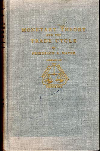 Monetary Theory and the Trade Cycle (9780678001769) by Hayek, Friedrich A. Von