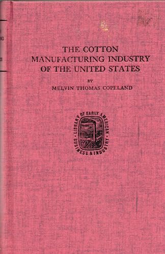 Stock image for The Cotton Manufacturing Industry of the United States for sale by Better World Books