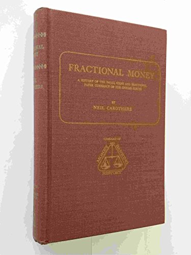 9780678002537: Fractional Money: A History of the Small Coins and Fractional Paper Currency of the United States