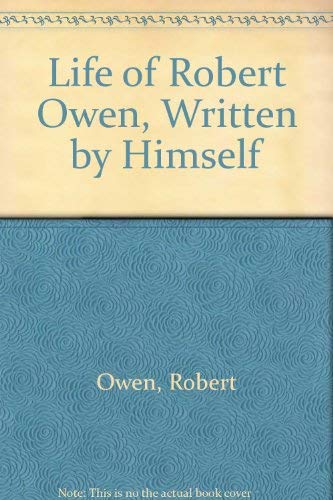 9780678002711: Life of Robert Owen, Written by Himself