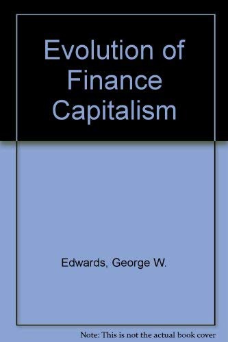 Stock image for Evolution of Finance Capitalism for sale by ThriftBooks-Atlanta