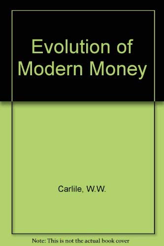 Beispielbild fr The Evolution of Modern Money zum Verkauf von Better World Books