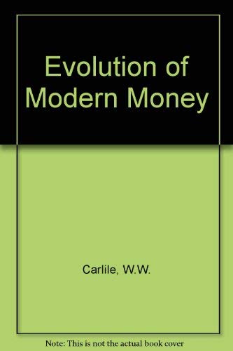Stock image for The Evolution of Modern Money for sale by Better World Books