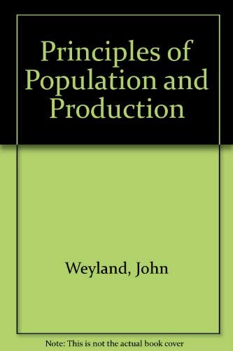 The Principles of Population and Production As They Are Affected by the Progress of Society with ...
