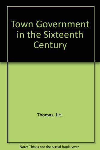 9780678005088: Town Government in the Sixteenth Century