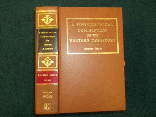 TOPOGRAPHICAL DESCRIPTION OF THE WESTERN TERRITORY OF NORTH AMERICA Containing a Succinct Account...