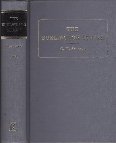 Stock image for Burlington Strike: Its Motives and Methods, Including the Cause of the Strike for sale by Book Booth