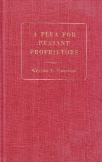 Stock image for A Plea for Peasant Proprietors: With the Outlines of a Plan for Their Establishment in Ireland (Reprints of Economic Classics) for sale by Powell's Bookstores Chicago, ABAA