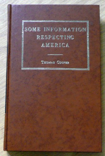 Beispielbild fr Some Information Respecting America Collected By Thomas Cooper 1794 zum Verkauf von Willis Monie-Books, ABAA