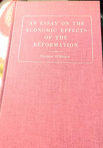 Stock image for An Essay on the Economic Effects of the Reformation for sale by Better World Books: West