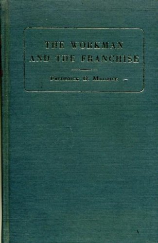 9780678005927: The Workman and the Franchise: Chapters from English History on the Representation and Education of the People