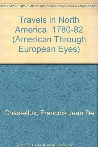 Travels in North America, 1780-82 (American Through European Eyes)