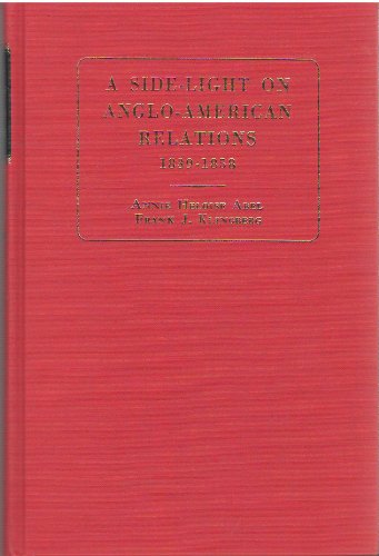 Beispielbild fr A Sidelight on Anglo-American Relations, 1839-1858 : Furnished by the Correspondence of Lewis Tappan and Others with the British and Foreign Anti-Slavery Society zum Verkauf von Better World Books Ltd