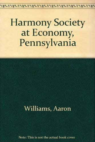 Stock image for The Harmony Society at Economy, Penn'a,: Founded by George Rapp, A.D. 1805 (Reprints of economic classics) for sale by Midtown Scholar Bookstore