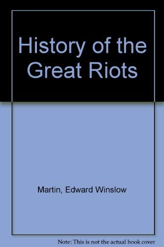 Stock image for History of the Great Riots: The Strikes and Riots on the Various Railroads of the United States and in the Mining Regions together with a Full History of the Molly Maguires for sale by Aladdin Books