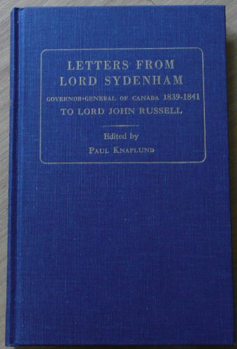 Stock image for Letters From Lord Sydenham Governor General Of Canada 1839 - 1841 To Lord John Russell for sale by Eastleach Books