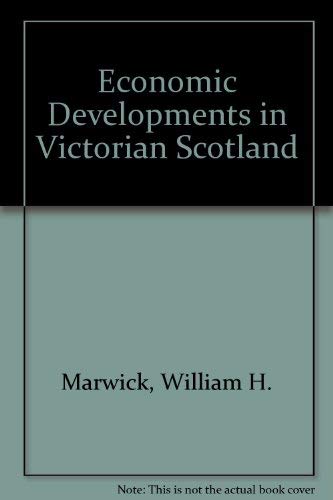Stock image for Economic Developments in Victorian Scotland for sale by Richard Sylvanus Williams (Est 1976)