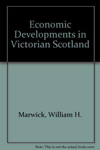 Economic Developments in Victorian Scotland.