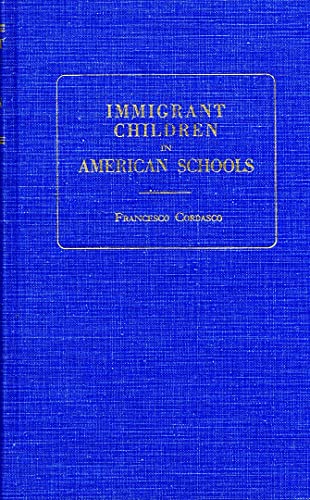 Imagen de archivo de Immigrant Children in American Schools: A Classified and Annotated Bibliography with Selected Source Documents (with a Foreward by Maurie Hillson) a la venta por GloryBe Books & Ephemera, LLC