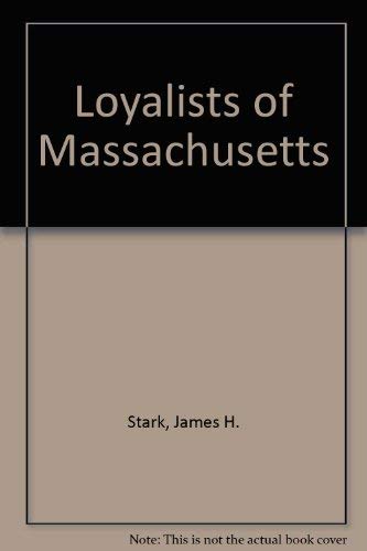 9780678007914: Loyalists of Massachusetts and the Other Side of the American Revolution