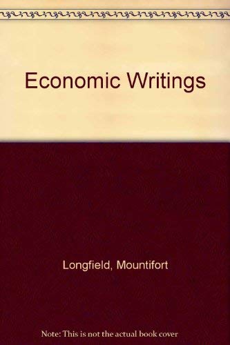 Beispielbild fr The Economic Writings of Mountifort Longfield (Reprints of Economic Classics) zum Verkauf von Powell's Bookstores Chicago, ABAA