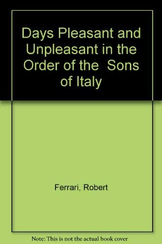 Beispielbild fr Days Pleasant and Unpleasant in the Order Sons of Italy in America: The Problem of Races and Racial Societies in the United States-Assimilation or Isolation (with a new foreward by Francesco Cordasco) zum Verkauf von GloryBe Books & Ephemera, LLC
