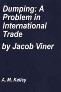 Dumping: A Problem in International Trade (Reprints of Economic Classics) (9780678013984) by Viner, Jacob