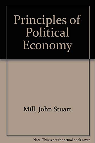 Principles of Political Economy (9780678014530) by Mill, John Stuart