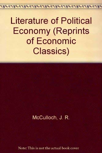 Stock image for The Literature of Political Economy (Reprints of Economic Classics) for sale by Powell's Bookstores Chicago, ABAA