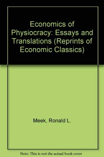 9780678014660: Economics of Physiocracy: Essays and Translations (Reprints of Economic Classics)