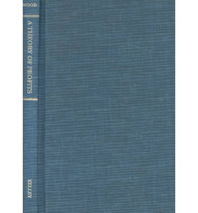 9780678014691: A Theory of Profits (Reprints of Economic Classics)
