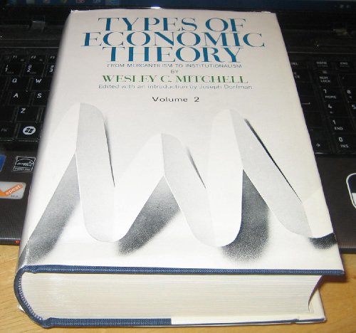 Stock image for Types of Economic Theory: From Mercantilism to Institutionalism, Vol. 2 for sale by Bayside Books