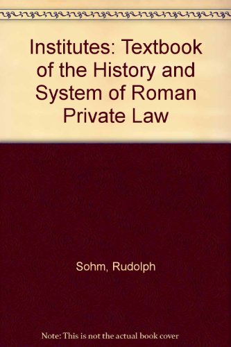 The Institutes: A Textbook of the History and System of Roman Private Law.