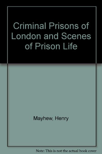 Criminal Prisons of London (9780678050729) by Mayhew, Henry