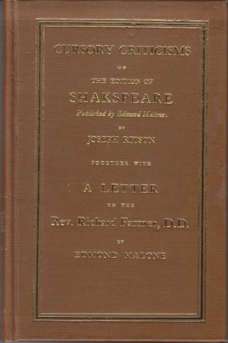 Stock image for Cursory criticisms on the edition of Shakspeare published by Edmond Malone: Together with A letter to the Rev. Richard Farmer, D.D., relative to the . that work, (Eighteenth century Shakespeare) for sale by Hippo Books