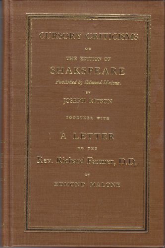 Cursory Criticisms on the Edition of Shakspeare Published by Edmond Malone: Together with A Lette...