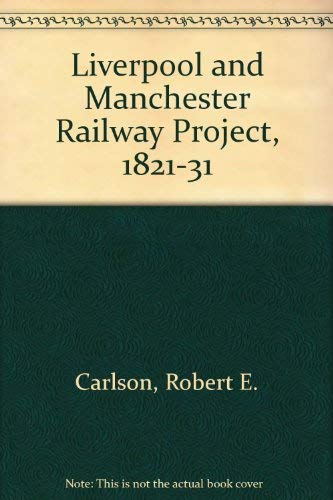 9780678055403: Liverpool and Manchester Railway Project, 1821-31