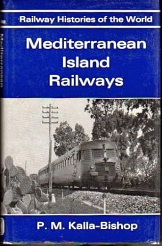 Stock image for Mediterranean island railways, (Railway histories of the world) for sale by My Dead Aunt's Books