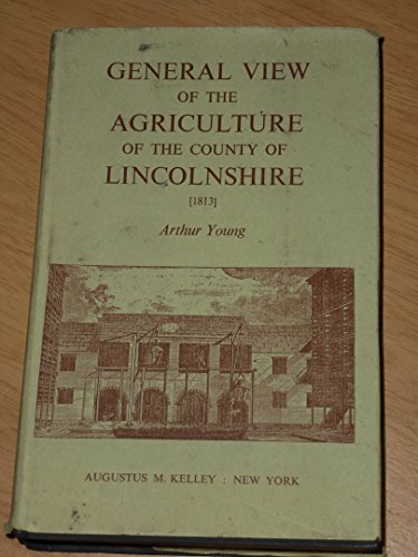 GENERAL VIEW OF THE AGRICULTURE OF THE COUNTY OF LINCOLNSHIRE