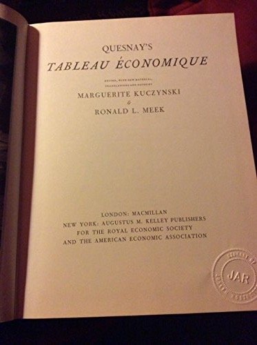 Beispielbild fr Quesnay's Tableau conomique. Edited, with new material, translations and notes by M. Kuczynski and R. L. Meek. zum Verkauf von Ted Kottler, Bookseller