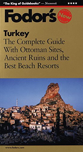 Stock image for Fodor's Turkey, 4th Edition: The Complete Guide with Ottoman Sites, Ancient Ruins and the Best Beach Resorts for sale by Half Price Books Inc.