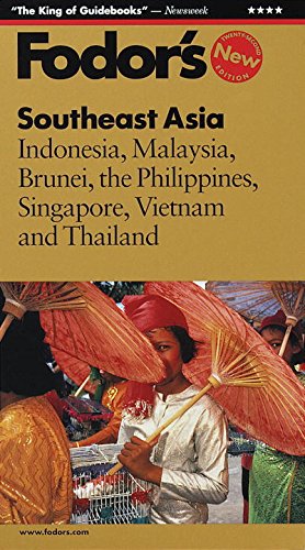 Fodor's Southeast Asia, 22nd Edition: Indonesia, Malaysia, Brunei, the Philippines, Singapore, Vietnam and Thailand (9780679000983) by Fodor's