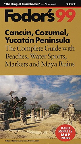 Stock image for Cancun, Cozumel, Yucatan Peninsula '99 : The Complete Guide with Beaches, Water Sports, Markets, and Maya Ruins for sale by Better World Books