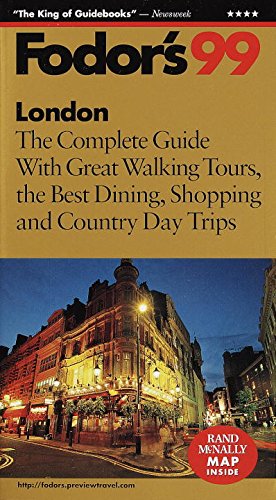 Stock image for London '99: The Complete Guide with Great Walking Tours, the Best Dining, Shopping and Count ry Day Trips (Fodor's) for sale by HPB Inc.