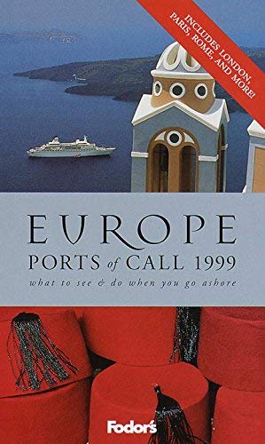 9780679001713: Europe Ports of Call 1999: What to See & Do When You Go Ashore